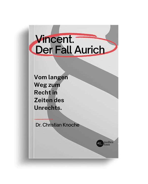 Vincent. Der Fall Aurich | Vom langen Weg zum Recht in Zeiten des Unrechts